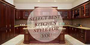 The Best Kitchen Style For You and Your Home