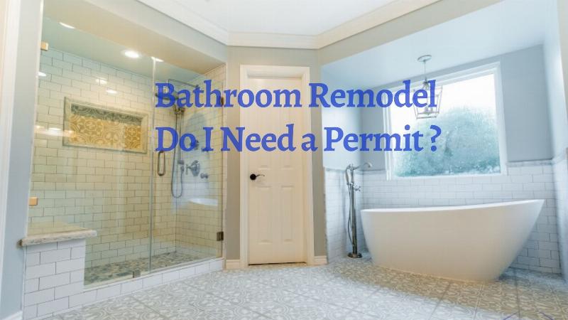 Remodel A Bathroom In Houston, Do You Need A Permit To Install Tile